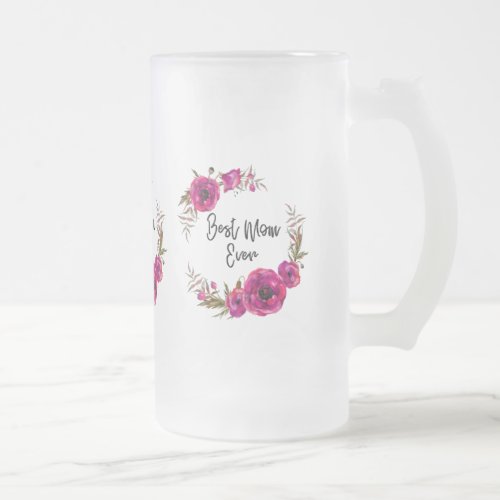 Pink Fuchsia Floral Poppies Wreath  Best Mom Ever Frosted Glass Beer Mug