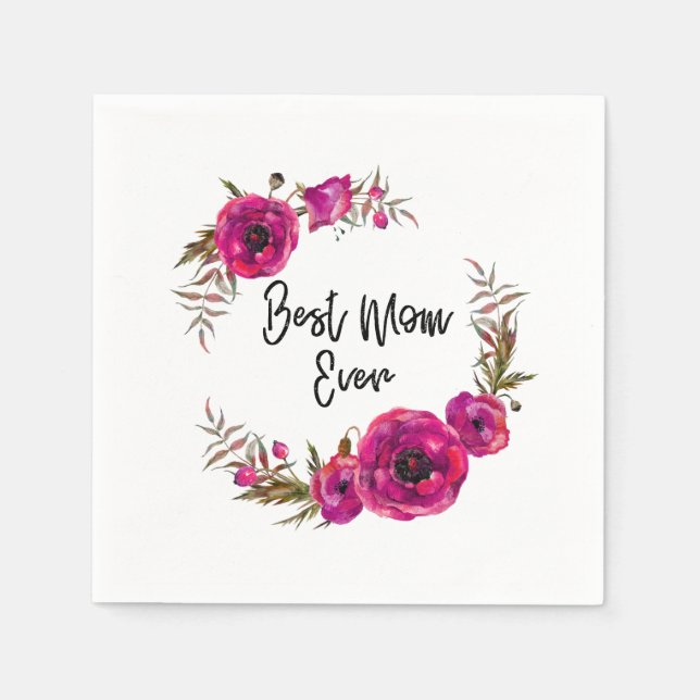 Pink Fuchsia Floral Poppies Wreath Best Mom Ever Napkins (Front)