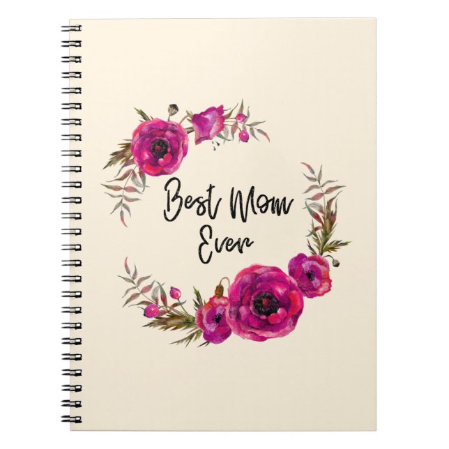 Pink Fuchsia Floral Poppies Wreath  Best Mom Ever Notebook (Front)