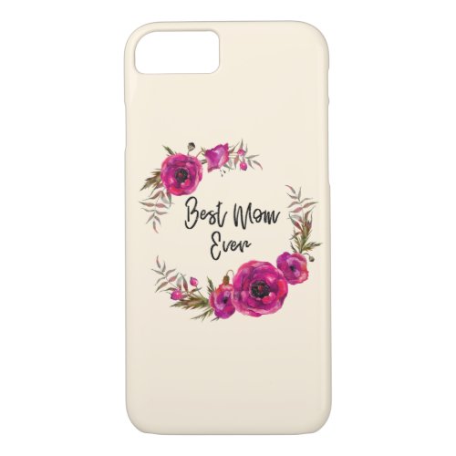 Pink Fuchsia Poppies  Best Mom Ever _ Mothers Day iPhone 87 Case