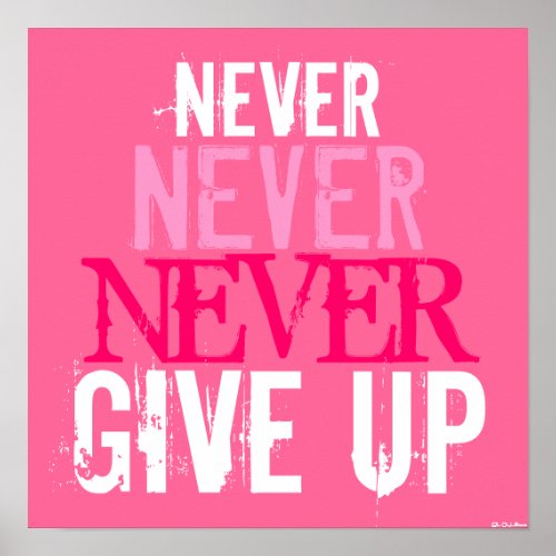 Pink Fuchsia  White Never Give Up Art Poster