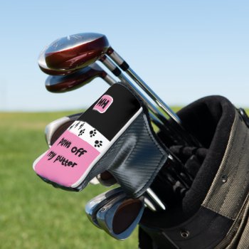 Pink Funny Paws Off My Putter With Initials Golf Head Cover by BiskerVille at Zazzle