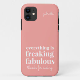 Pink Funny Saying Quote Sarcastic Typography iPhone 11 Case