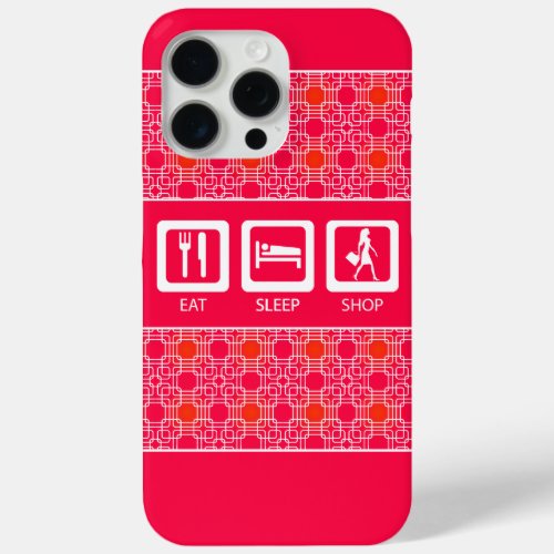 Pink Funny Shopaholic Eat Sleep Shop Award iPhone 15 Pro Max Case