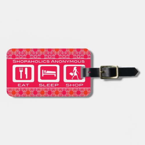 Pink Funny Shopaholic Eat Sleep Shop Award Luggage Tag