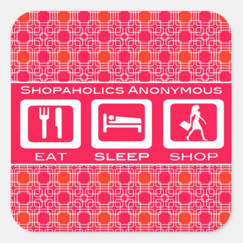 Pink Funny Shopaholic Eat Sleep Shop Award Square Sticker