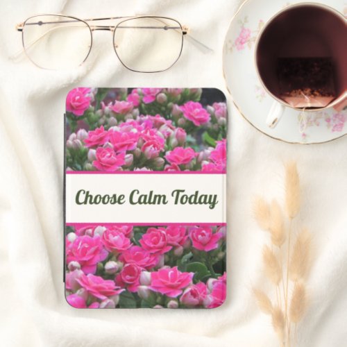 Pink Garden Flowers Choose Calm Today Self-Care Kindle Cover