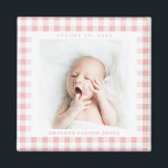 Pink Gingham Check Baby Birthdate Magnet<br><div class="desc">Sweet blush pink gingham check is a charming way to frame the photo of a new baby and celebrate the arrival with a square magnet featuring the name and birthdate. Make this baby magnet for a new parent,  grandparents and family or friends.</div>