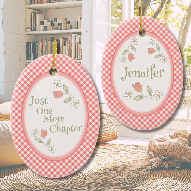 Pink Gingham "Just One More Chapter" Personalized  Ceramic Ornament (Cute Pink Gingham Personalized Ornament for Book Lover's)