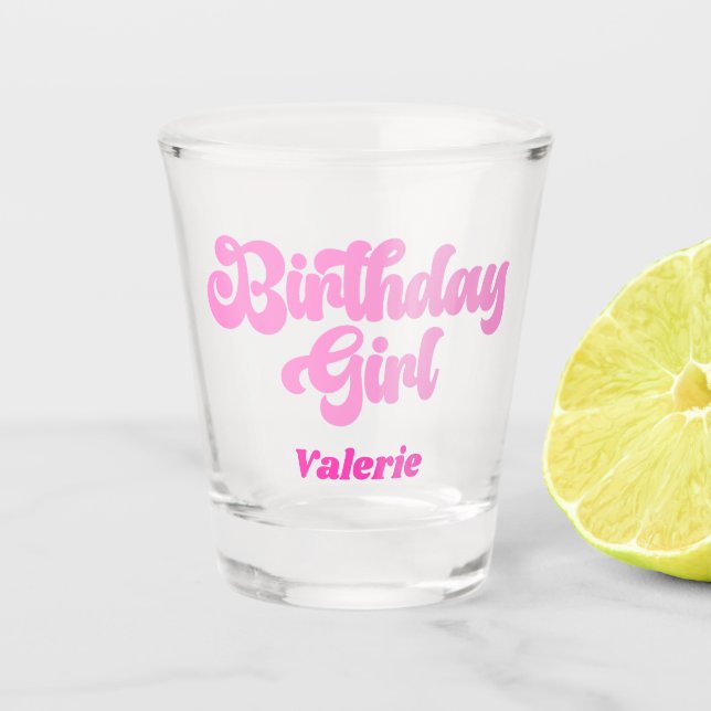 Pink Girly Birthday Girl Birthday Shot Glass (Front)