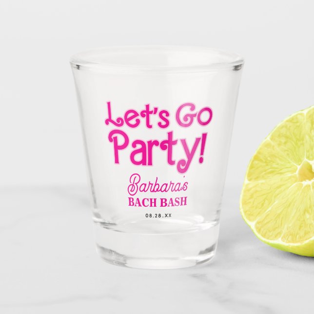 Pink Girly Let's Go Party Bach Bash Shot Glass (Front)