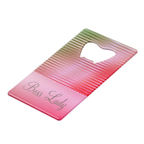 Pink Glam Boss Lady  Credit Card Bottle Opener