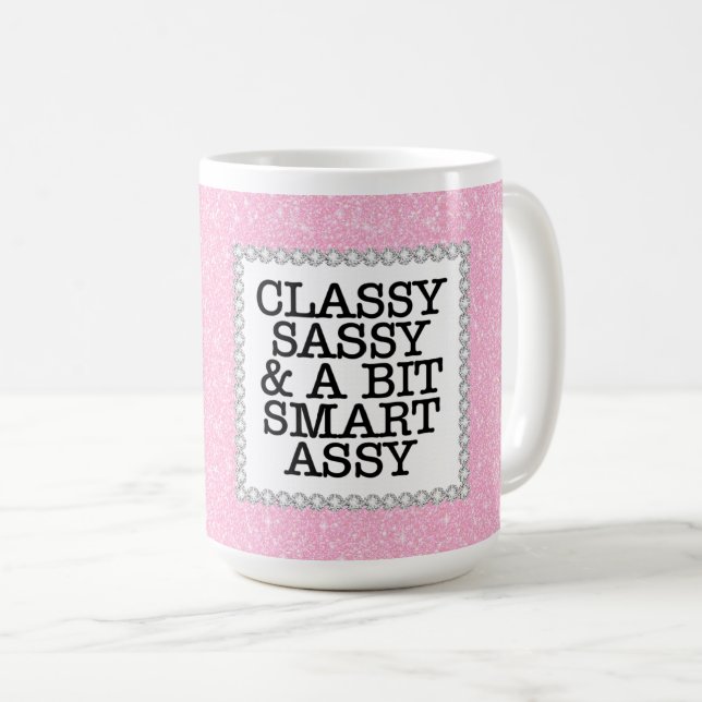 Pink Glitter Classy Sassy and a Bit Smart Assy Mug (Front Right)