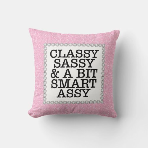 Pink Glitter Classy Sassy Quote Throw Pillow