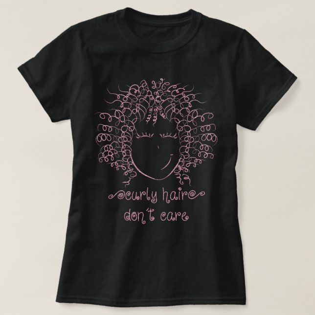 Pink Glitter Curly Hair Don't Care T-Shirt (Design Front)