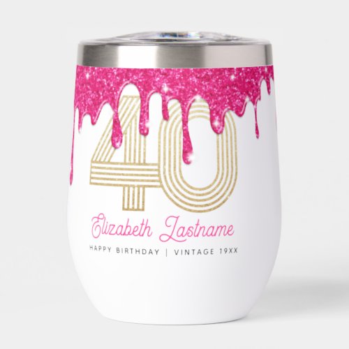 Pink Glitter Drip 40th Birthday  Thermal Wine Tumbler