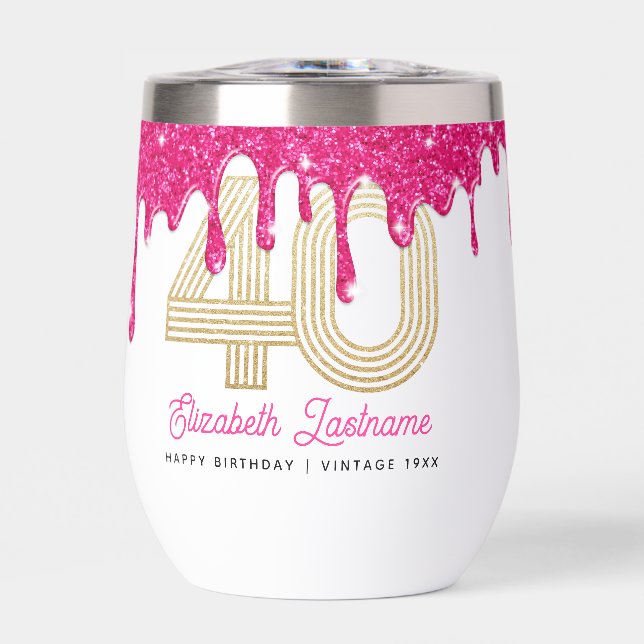 Pink Glitter Drip 40th Birthday  Thermal Wine Tumbler (Front)