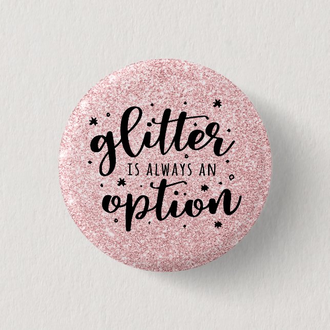 Pink Glitter/Glitter Is Always An Option Button (Front)