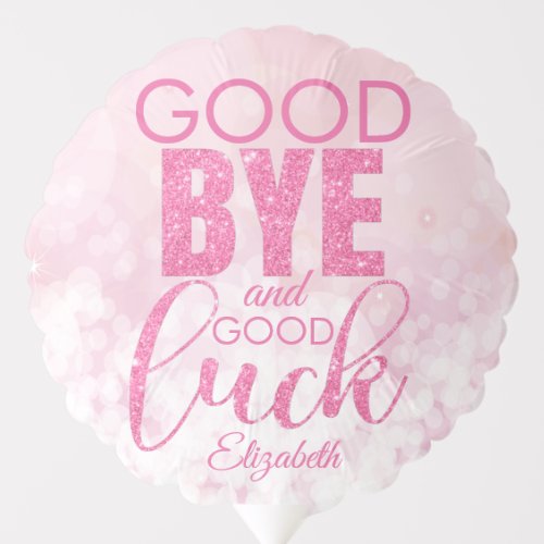 Pink Glitter Goodbye And Good Luck Balloon
