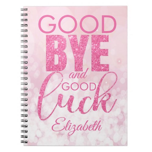 Pink Glitter Goodbye And Good Luck Notebook