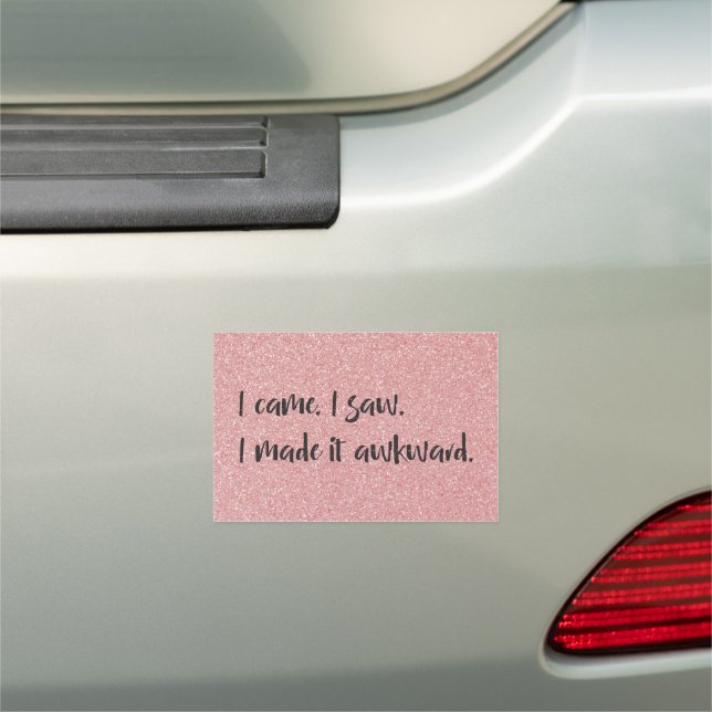 Pink Glitter I Made It Awkward Car Magnet (In Situ)