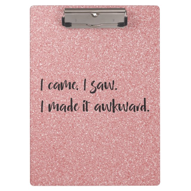 Pink Glitter I Made It Awkward Clipboard (Front)