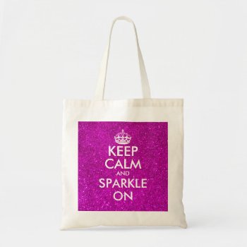 Pink Glitter Keep Calm And Sparkle On Budget Tote Bag by keepcalmmaker at Zazzle