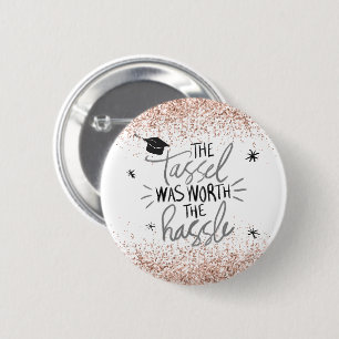 Pink Glitter Tassel Worth the Hassle Graduation Button
