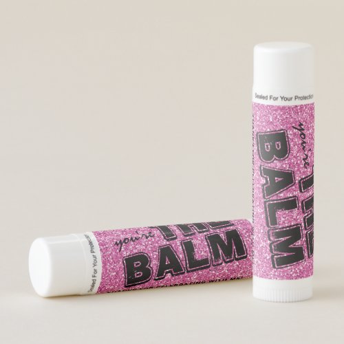 Pink Glitter Youre The Balm Personalized Favor Lip Balm