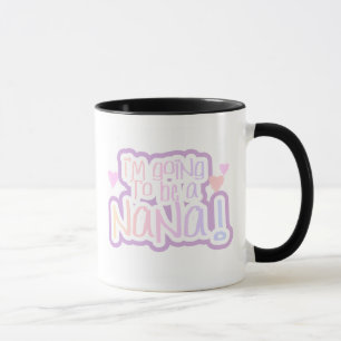 Pink Going to be a Nana Mug