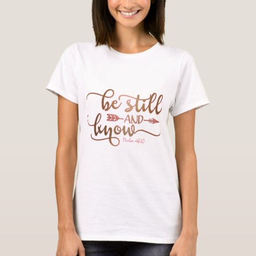 Pink Gold Bible Verse Be Still and Know T_Shirt