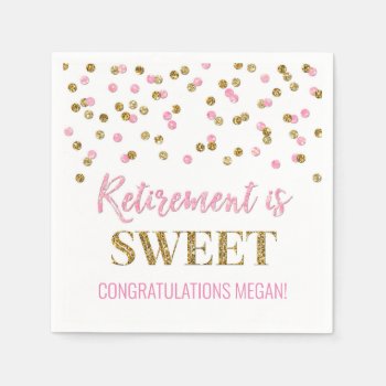 Pink Gold Confetti Retirement Is Sweet Napkins by DreamingMindCards at Zazzle