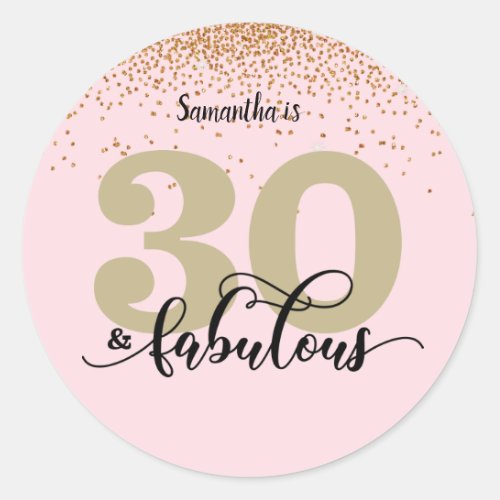 Pink Gold Glitter 30 and Fabulous Birthday  Classic Round Sticker