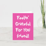 Pink Grateful For You Typography Friendship  Thank You Card