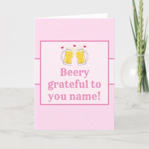 Pink Grateful To You Beer Custom Name  Thank You Card