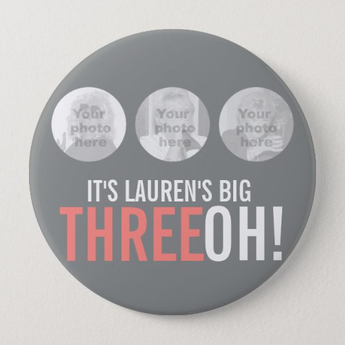 Pink gray 30th Three OH photo thirtieth birthday Button