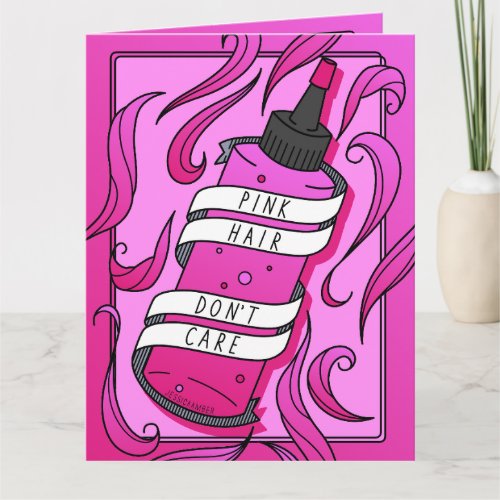 Pink Hair Dont Care Cosmetic Dye Bottle Cartoon Card