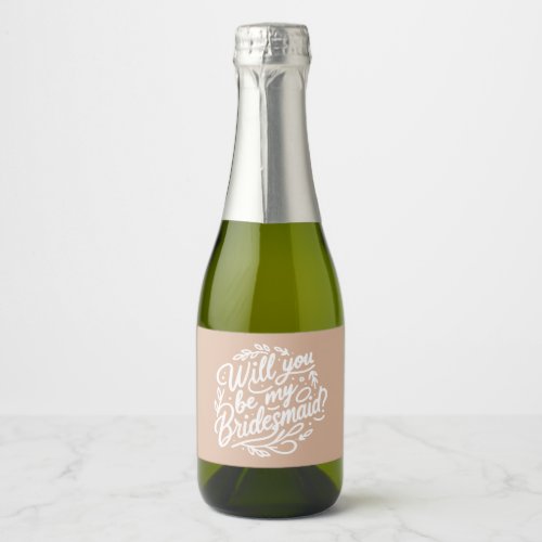 Pink Hand lettered Bridesmaid Proposal Champagne Sparkling Wine Label