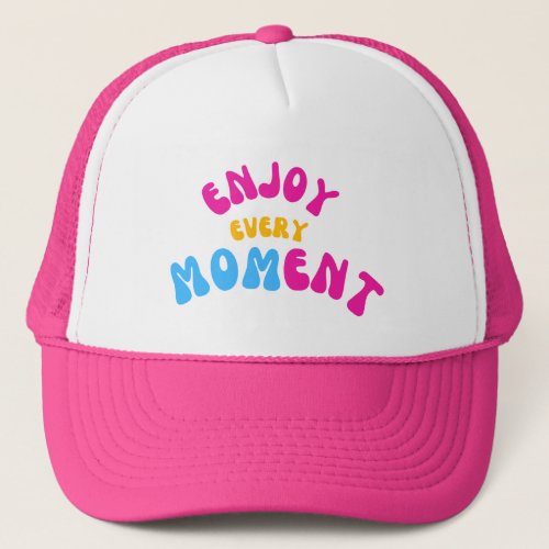 Pink Hat Enjoy Every Moment