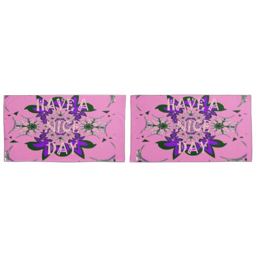 Pink Have a Nice Day and a Better Night design art Pillow Case