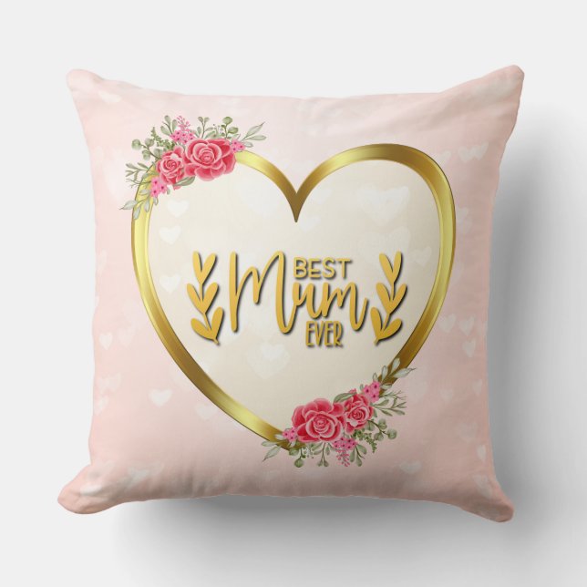 Pink Heart and Golden Heart For Best Mum Ever Throw Pillow (Front)