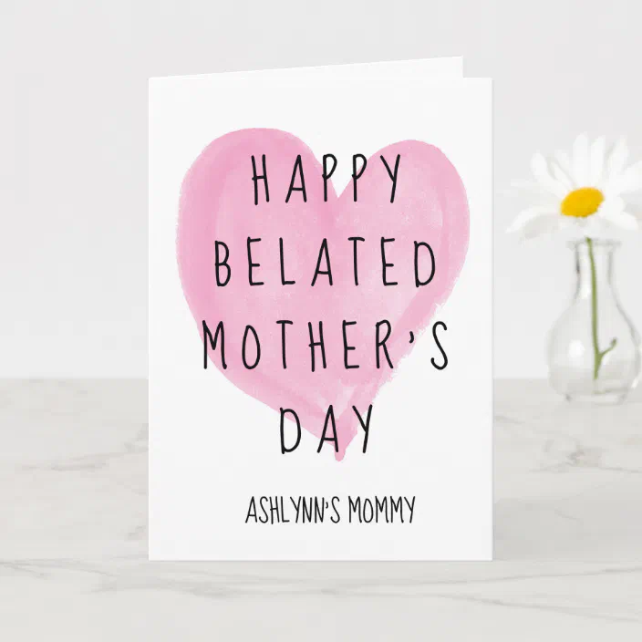 Happy Late Mothers Day Pink Heart Happy Belated Mother's Day Card | Zazzle.com