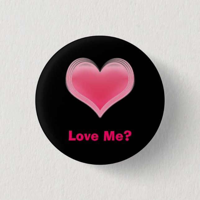 Pink Heart, Love Me? Pinback Button (Front)