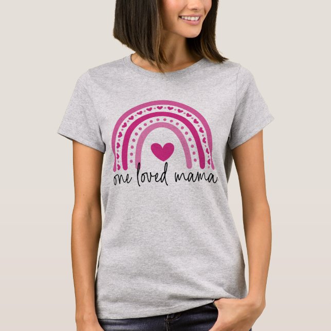 Pink Heart Rainbow One Loved Mama T-Shirt (Front)