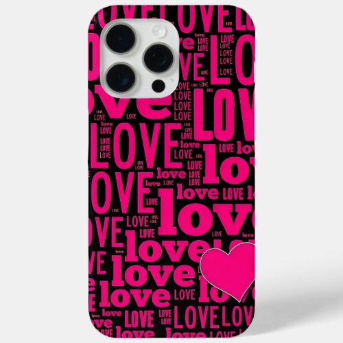 Pink Heart with Love Word Art Typography iPhone 15 Pro Max Case