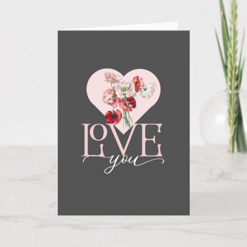 Pink Heart with PoppiesLOVE YOU Valentines   Holiday Card