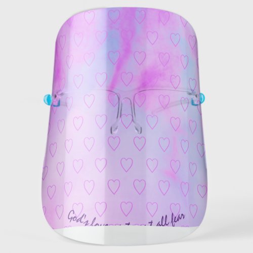 Pink Hearts GODS LOVE CASTS OUT FEAR Customizable Face Shield