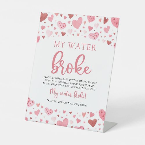 Pink Hearts Valentine Baby Shower My Water Broke Pedestal Sign