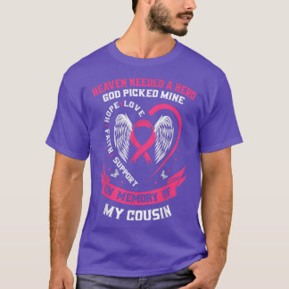 Pink Heaven Needed a Hero God Picked My Cousin Bre T-Shirt