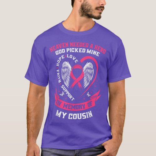 Pink Heaven Needed a Hero God Picked My Cousin Bre T_Shirt
